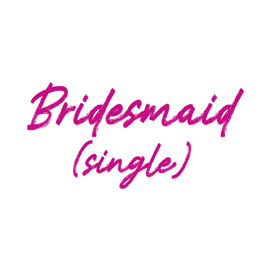 Bridesmaid Single