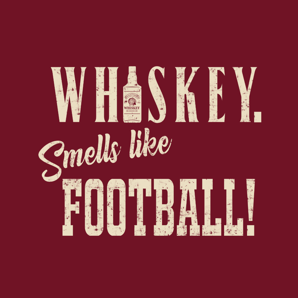 Whiskey Smells Like Football