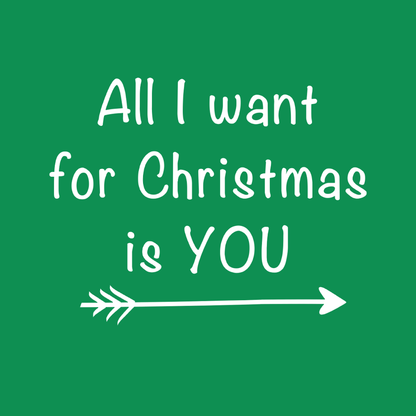 All I Want for Chistmas is You Right