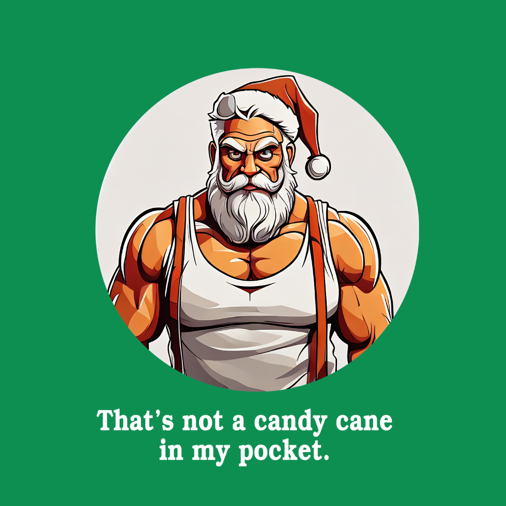 Thats Not A Candy Cane In My Pocket