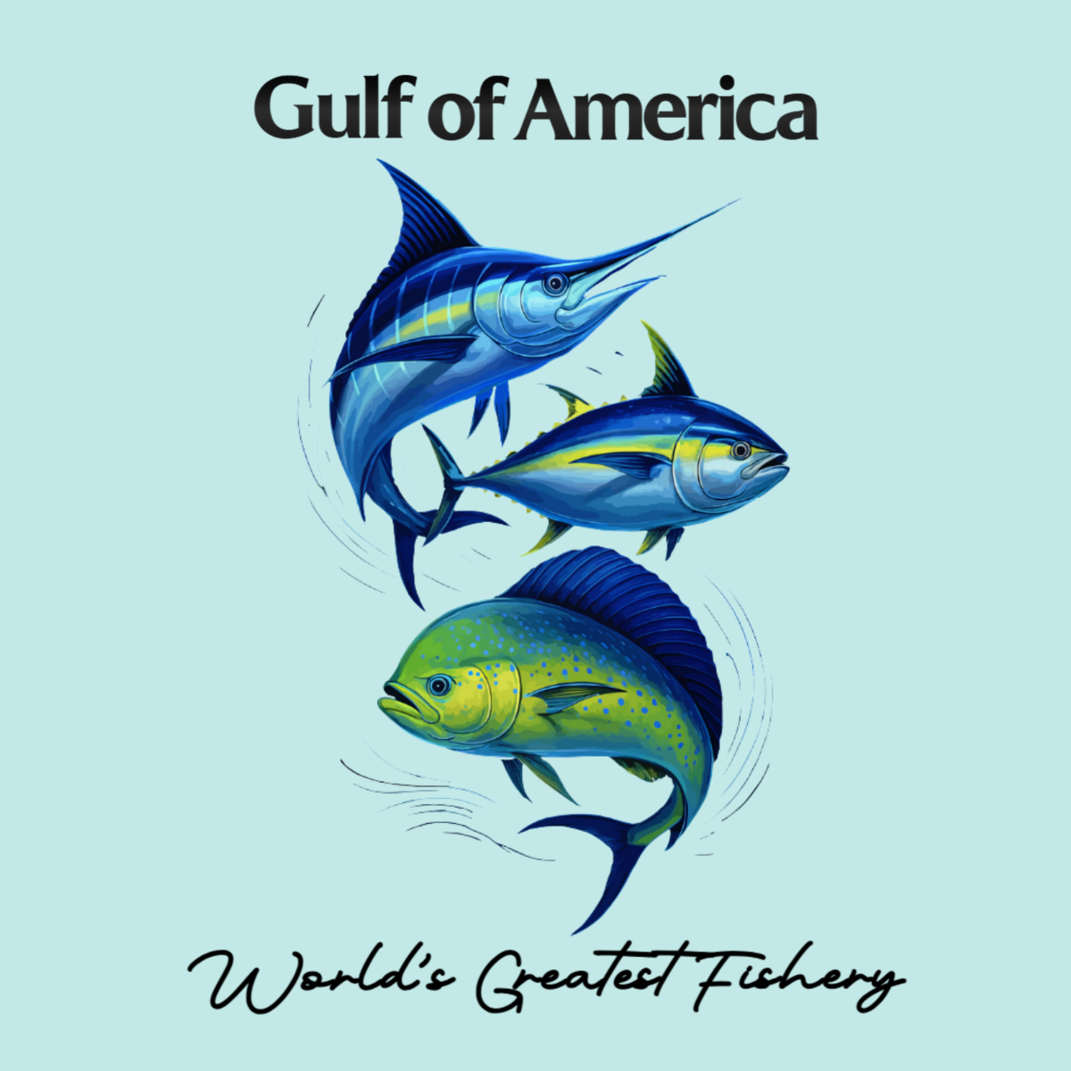 Yellowfin Tuna, Swordfish, Mahi Mahi - Gulf of America