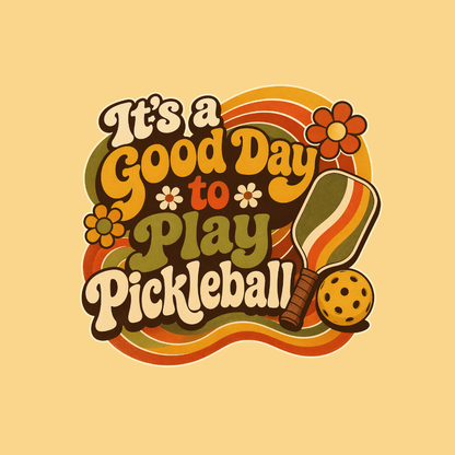 Its Good day to play Pickleball