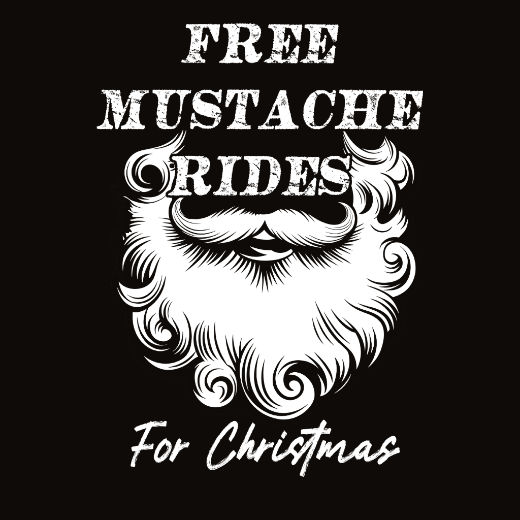 Free Mustache rides For Christmas