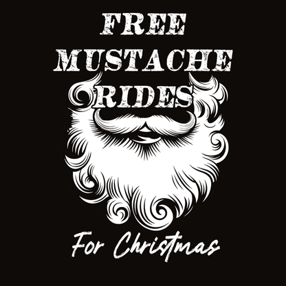 Free Mustache rides For Christmas