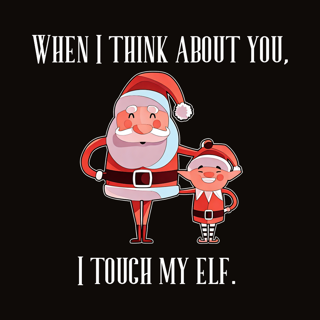 When I think About you I Touch My Elf