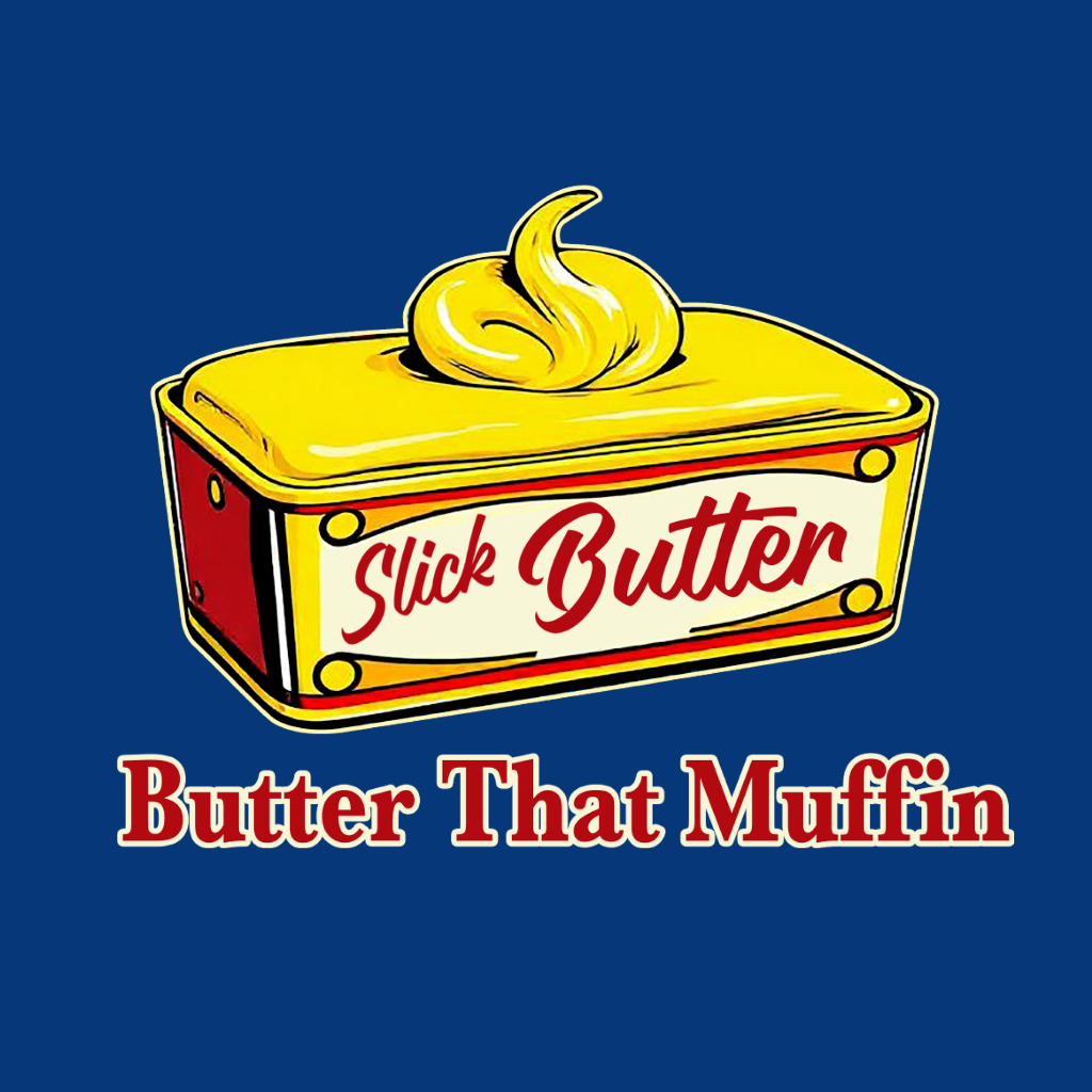Slick Butter That Muffin