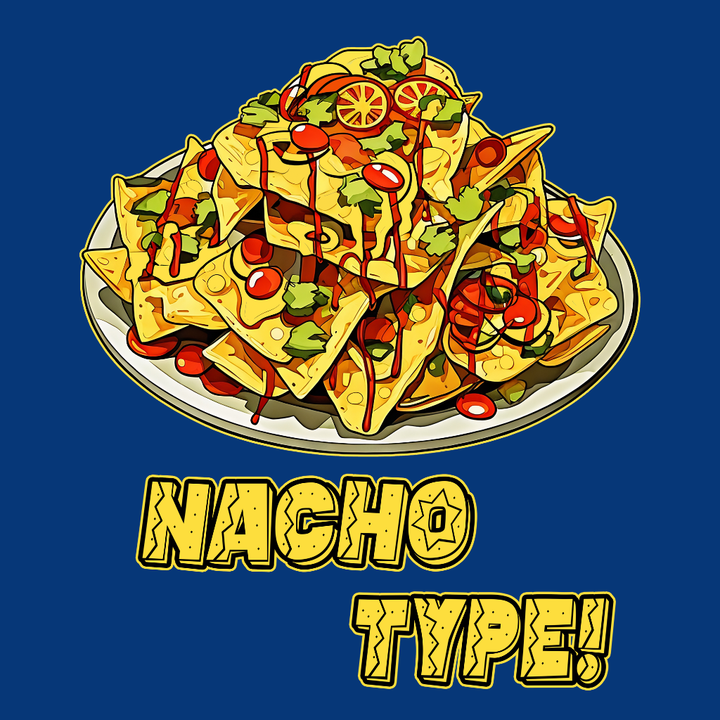 Nacho Type!