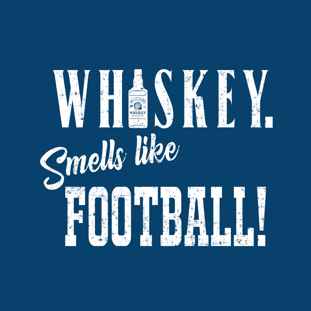 Whiskey Smells Like Football