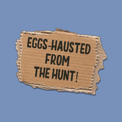 Eggs Hausted