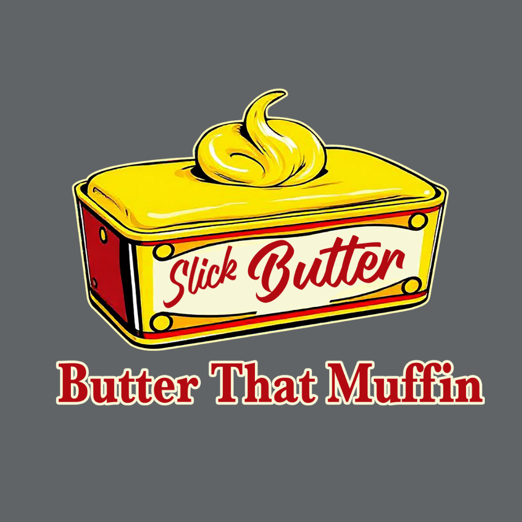 Slick Butter That Muffin