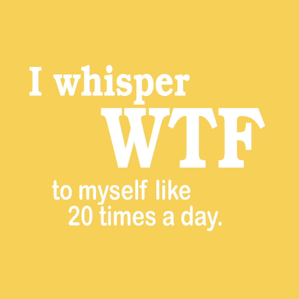 I Whisper WTF