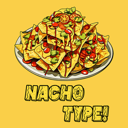 Nacho Type!