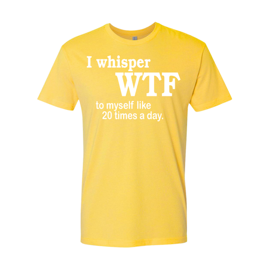 I Whisper WTF