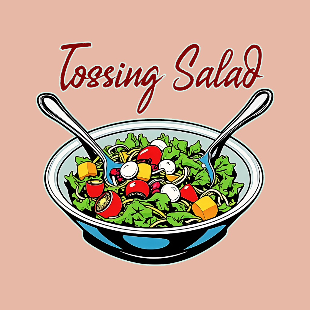Tossing Salad