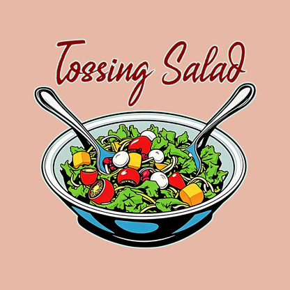 Tossing Salad