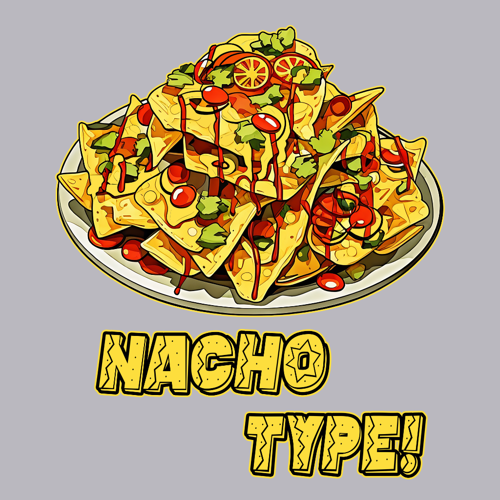 Nacho Type!