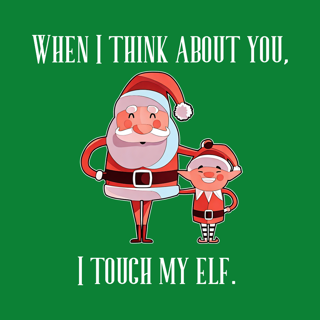 When I think About you I Touch My Elf