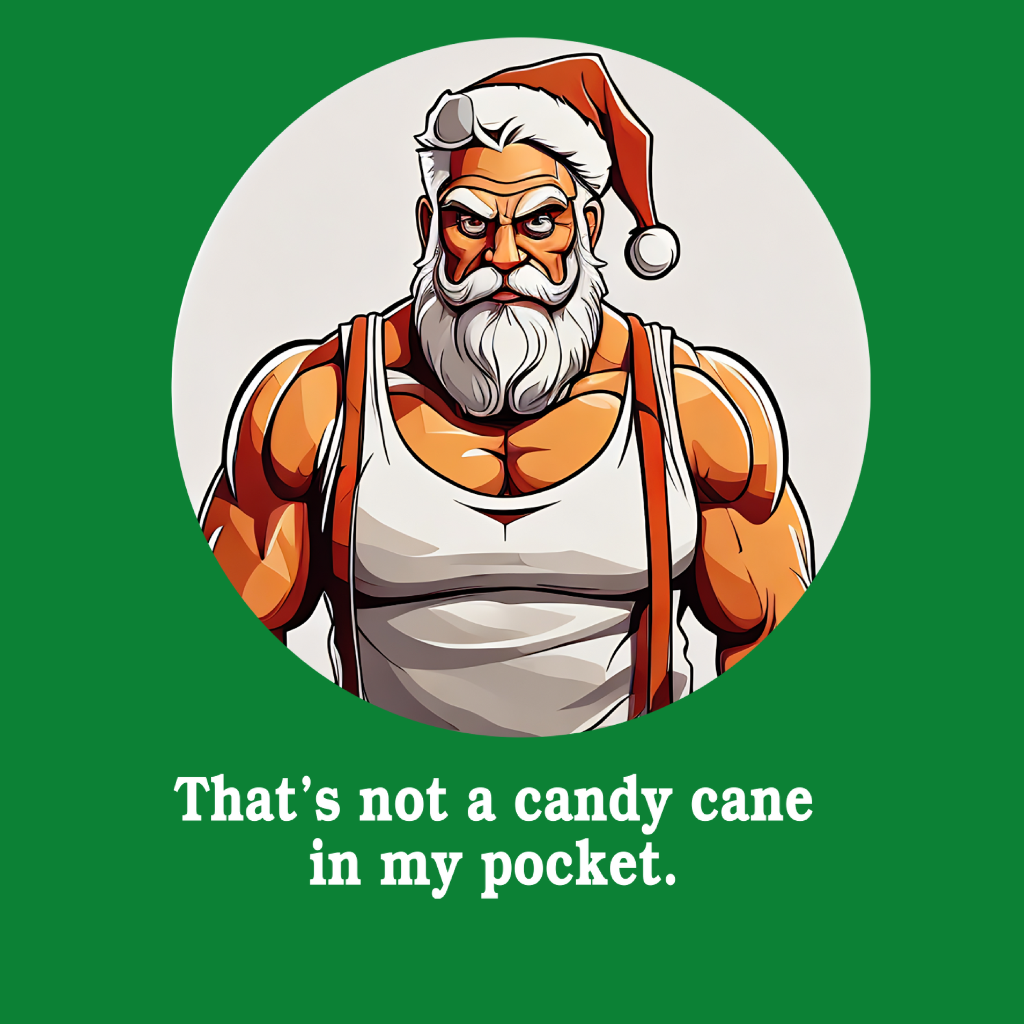 Thats not a candy cane in my pocket