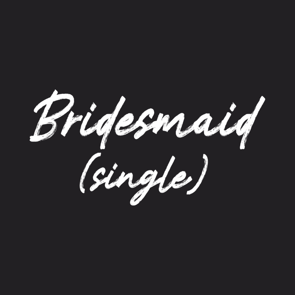 Bridesmaid Single