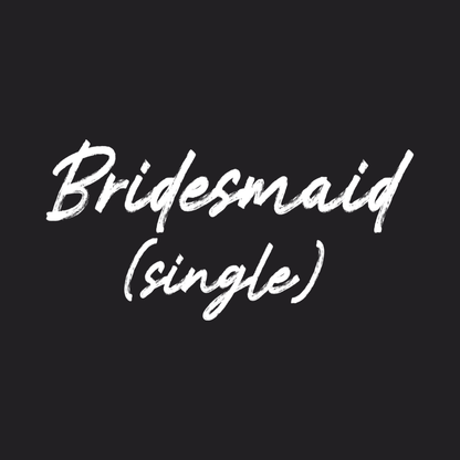 Bridesmaid Single