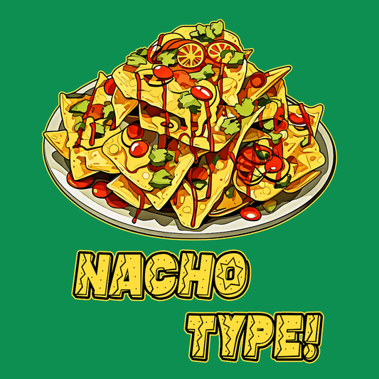 Nacho Type!