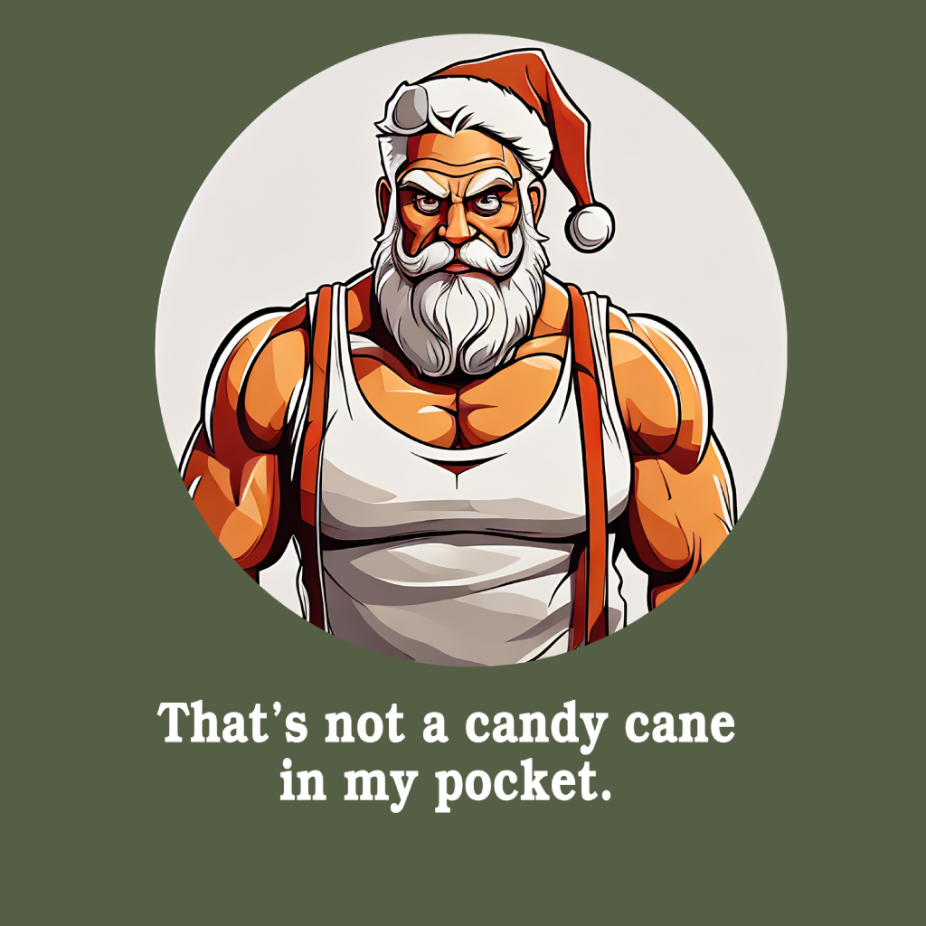 Thats not a candy cane in my pocket