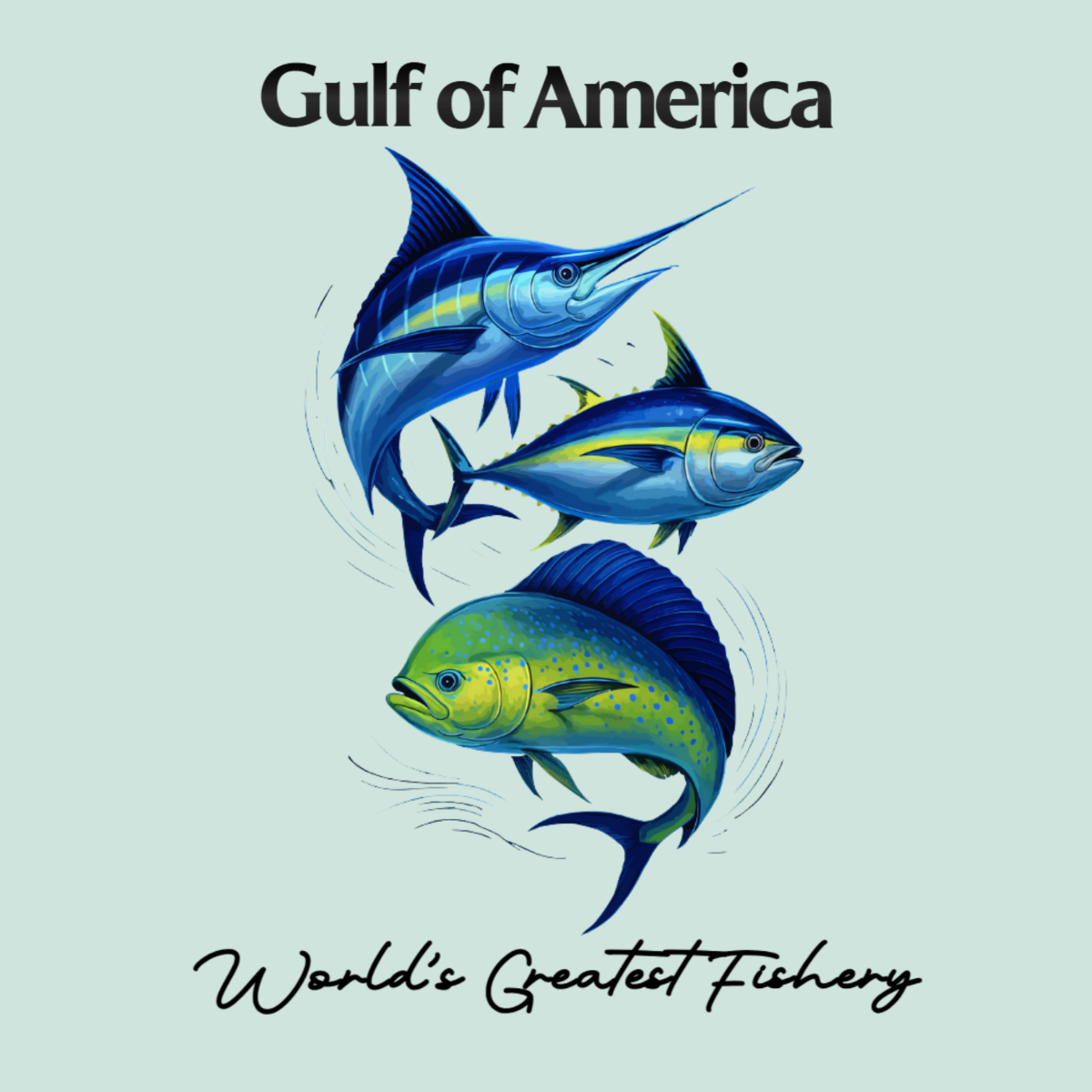 Yellowfin Tuna, Swordfish, Mahi Mahi - Gulf of America