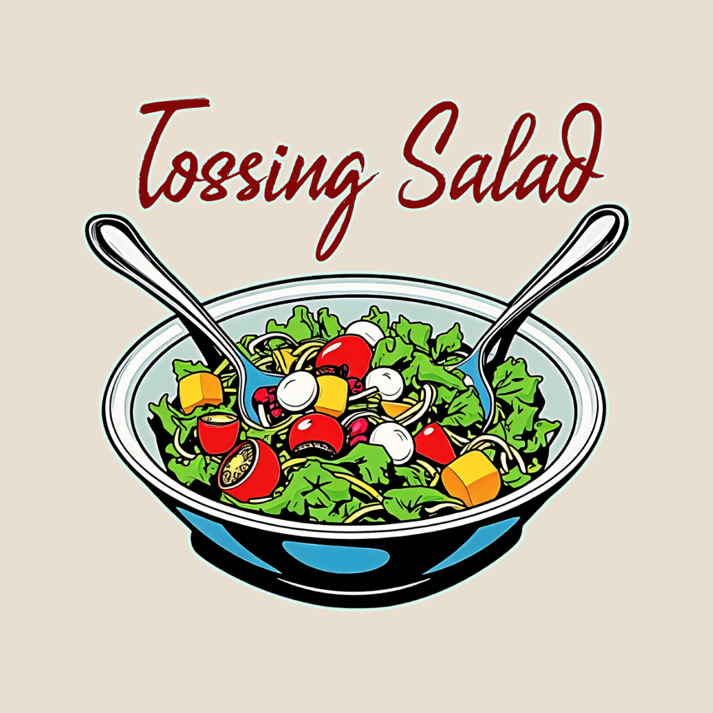Tossing Salad