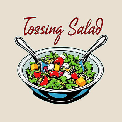 Tossing Salad