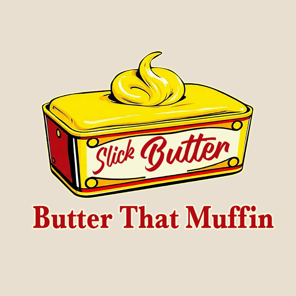 Slick Butter That Muffin