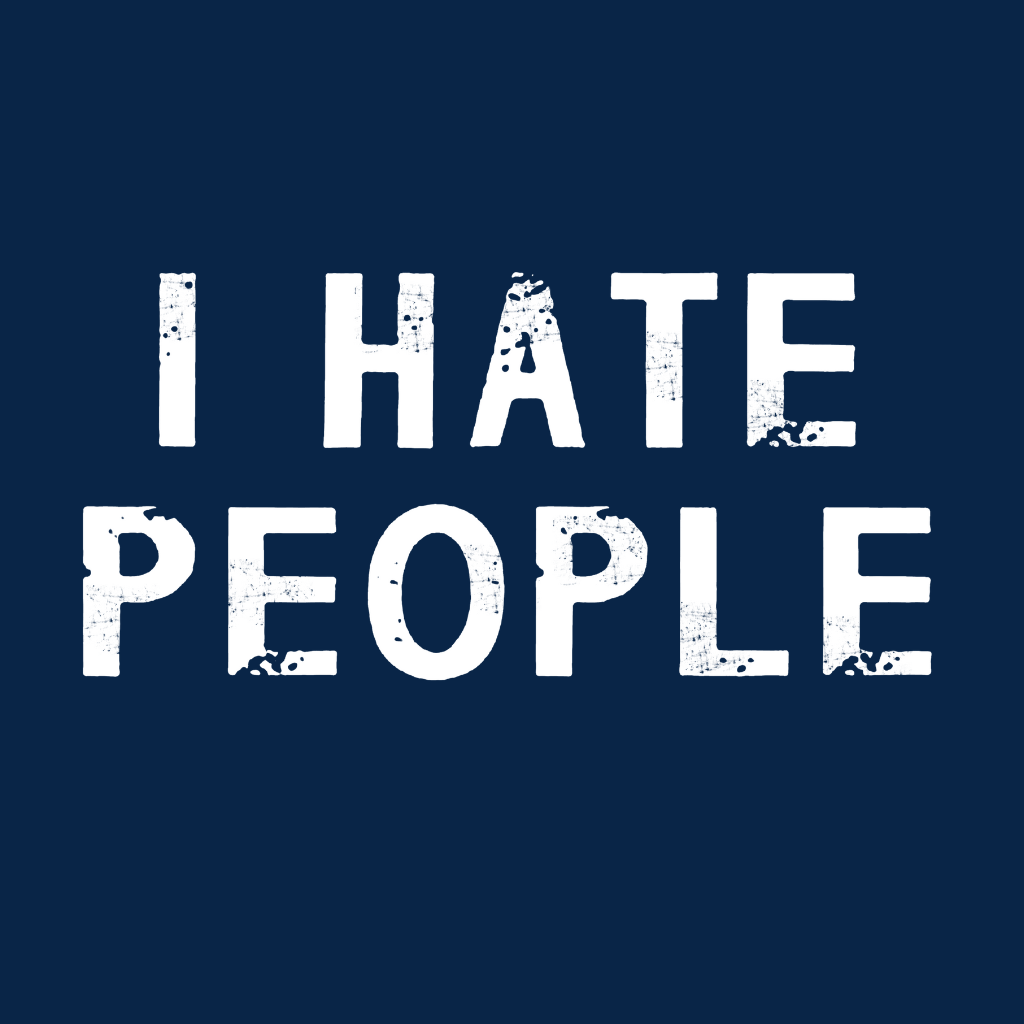 I Hate People
