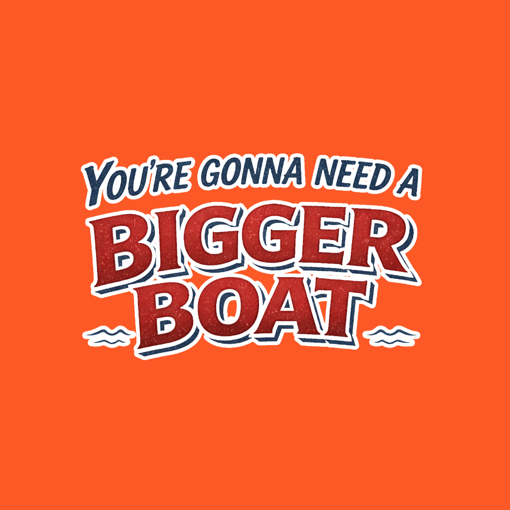 Bigger Boat