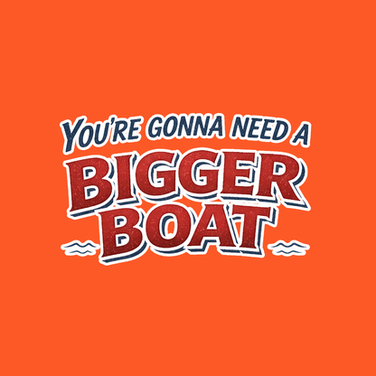Bigger Boat
