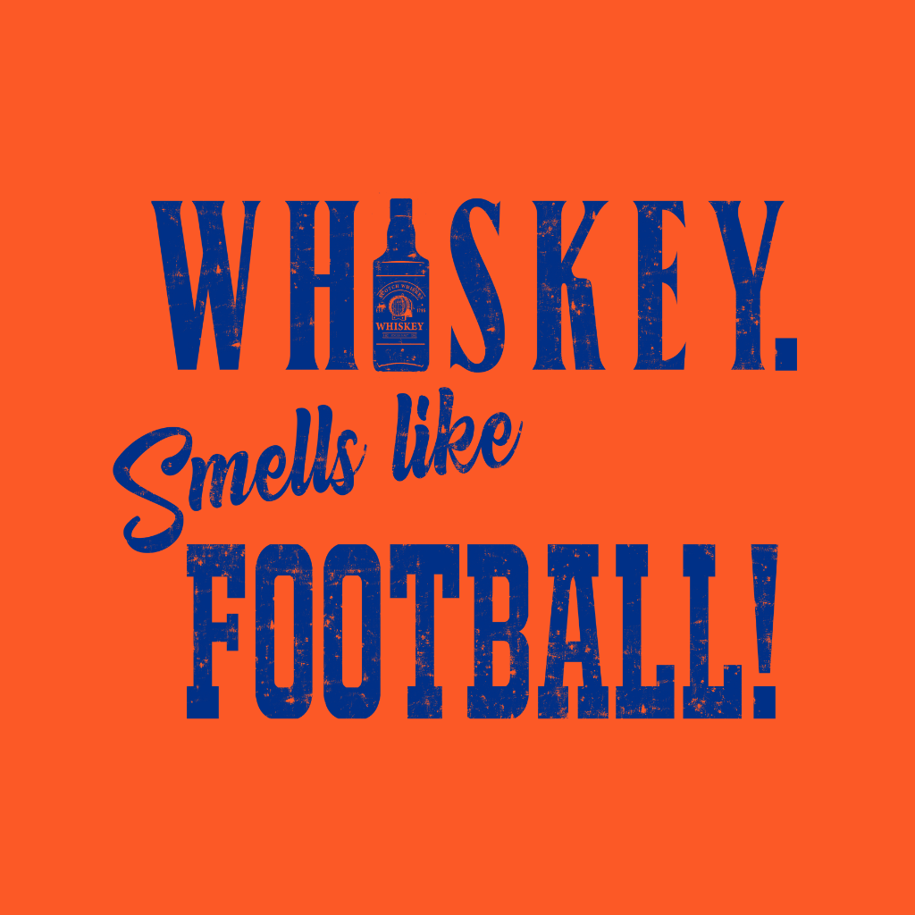 Whiskey Smells Like Football