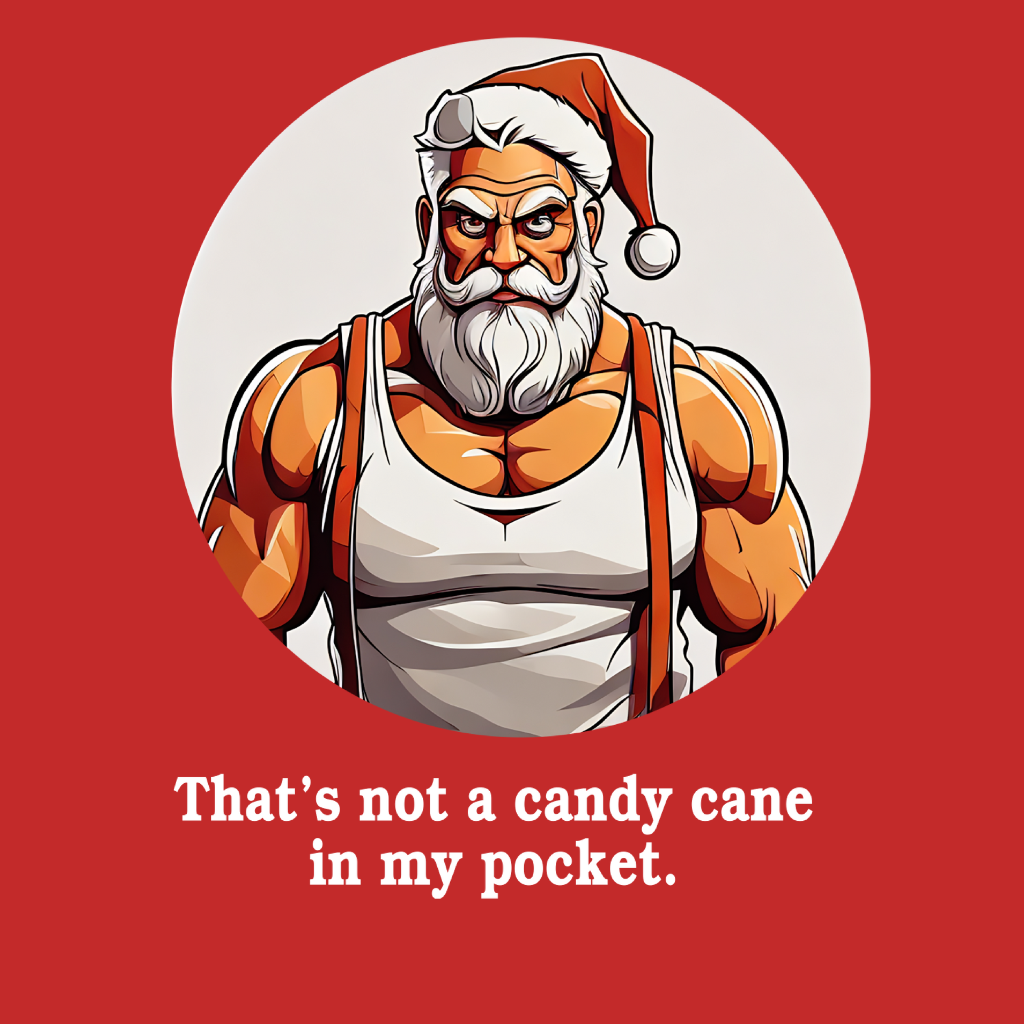 Thats not a candy cane in my pocket