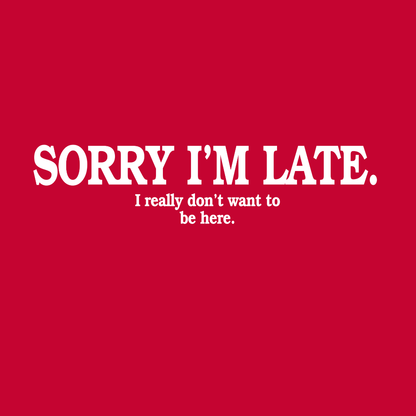 Sorry I'M Late