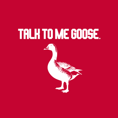 Talk To Me Goose