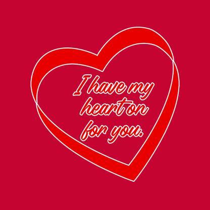 I Have My Heart On For You