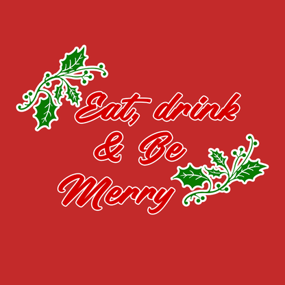 Eat Drink Be Merry