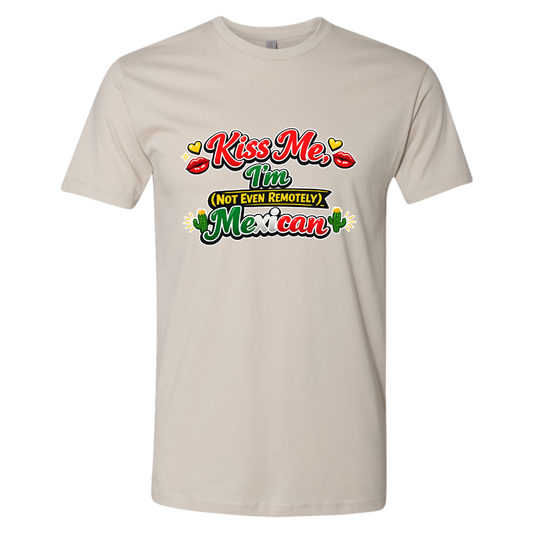 Kiss Me Im Mexican