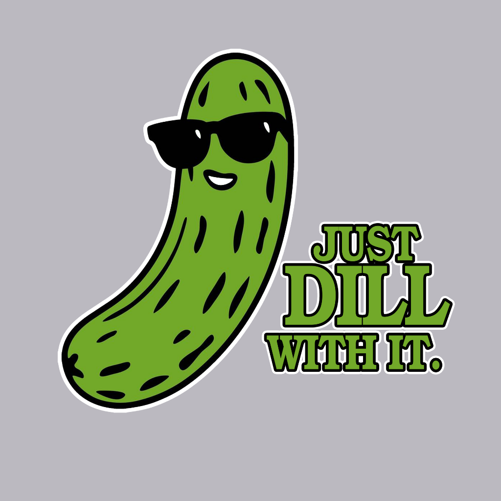 Just Dill With It