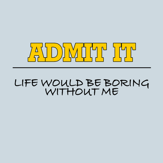 Admit It Without Me