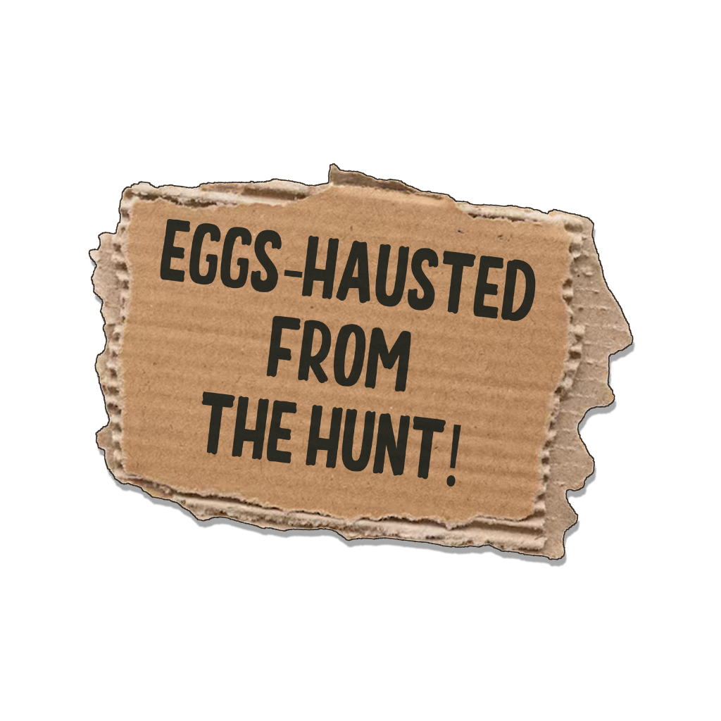 Eggs Hausted