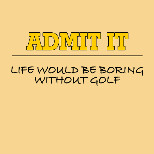 Admit It Golf