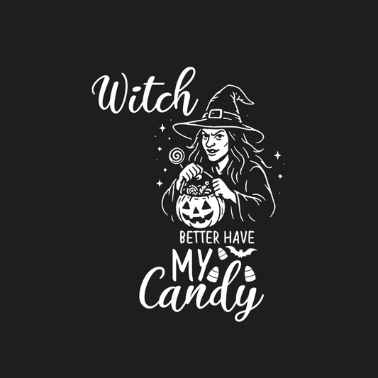 Witch Better Have My Candy