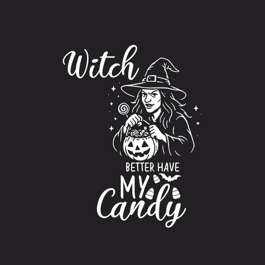 Witch Better Have My Candy