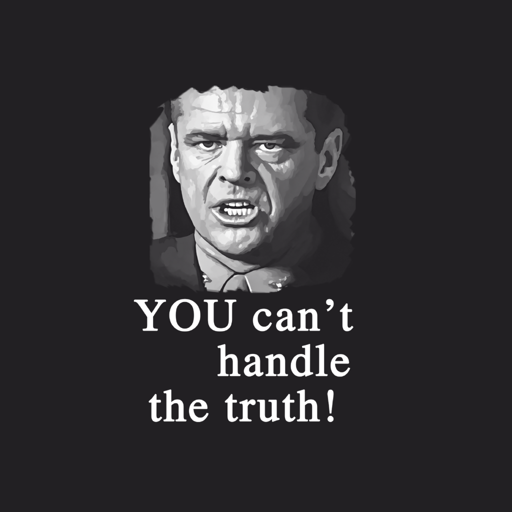 You Cant Handle The Truth