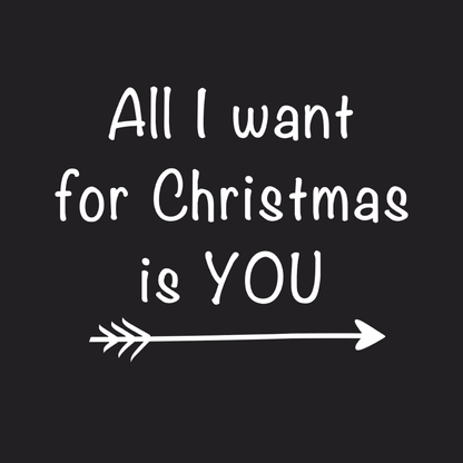 All I Want for Chistmas is You Right
