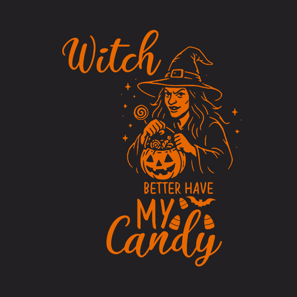 Witch Better Have My Candy