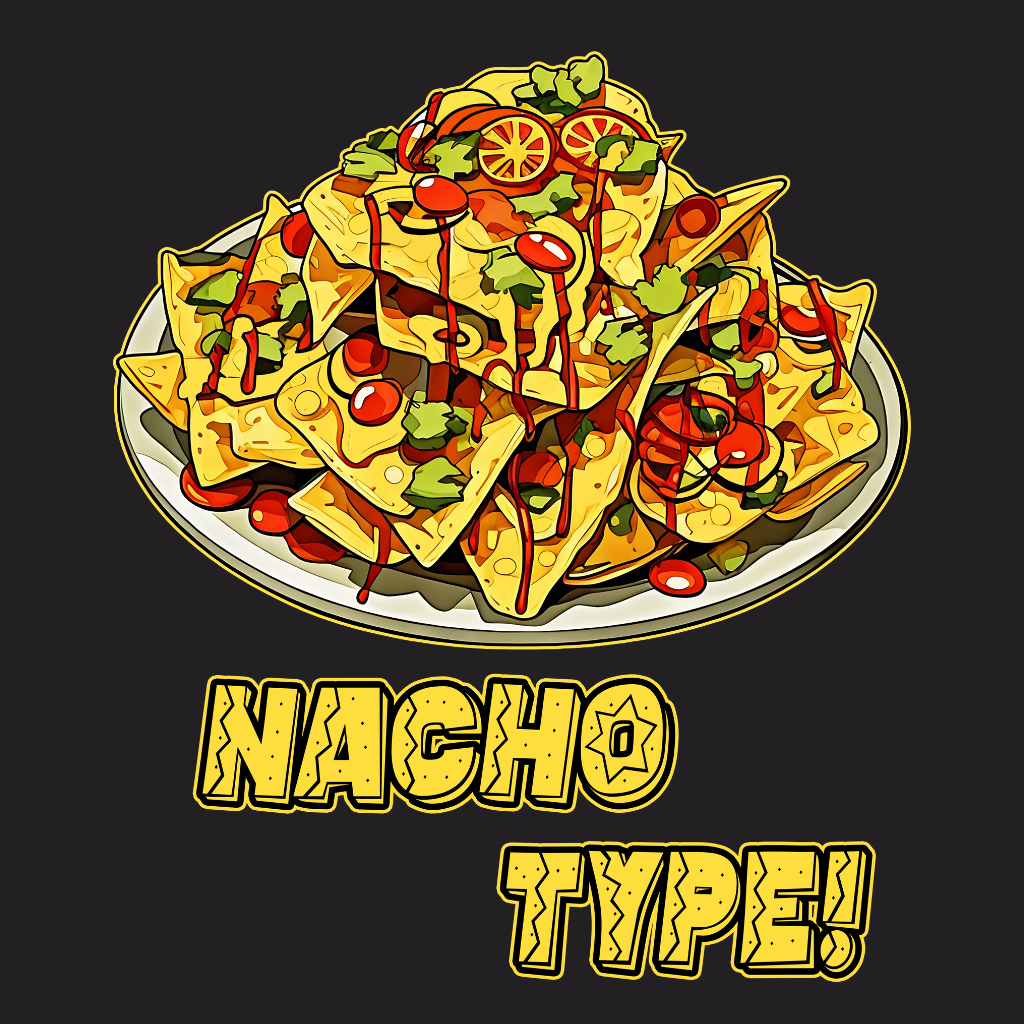 Nacho Type!